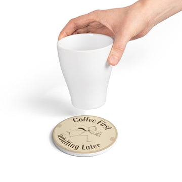 Coffee First, Adulting Later Ceramic Coaster | Fun Home Decor | Gift for Coffee Lovers | Kitchen Accessory | Perfect for Workspaces