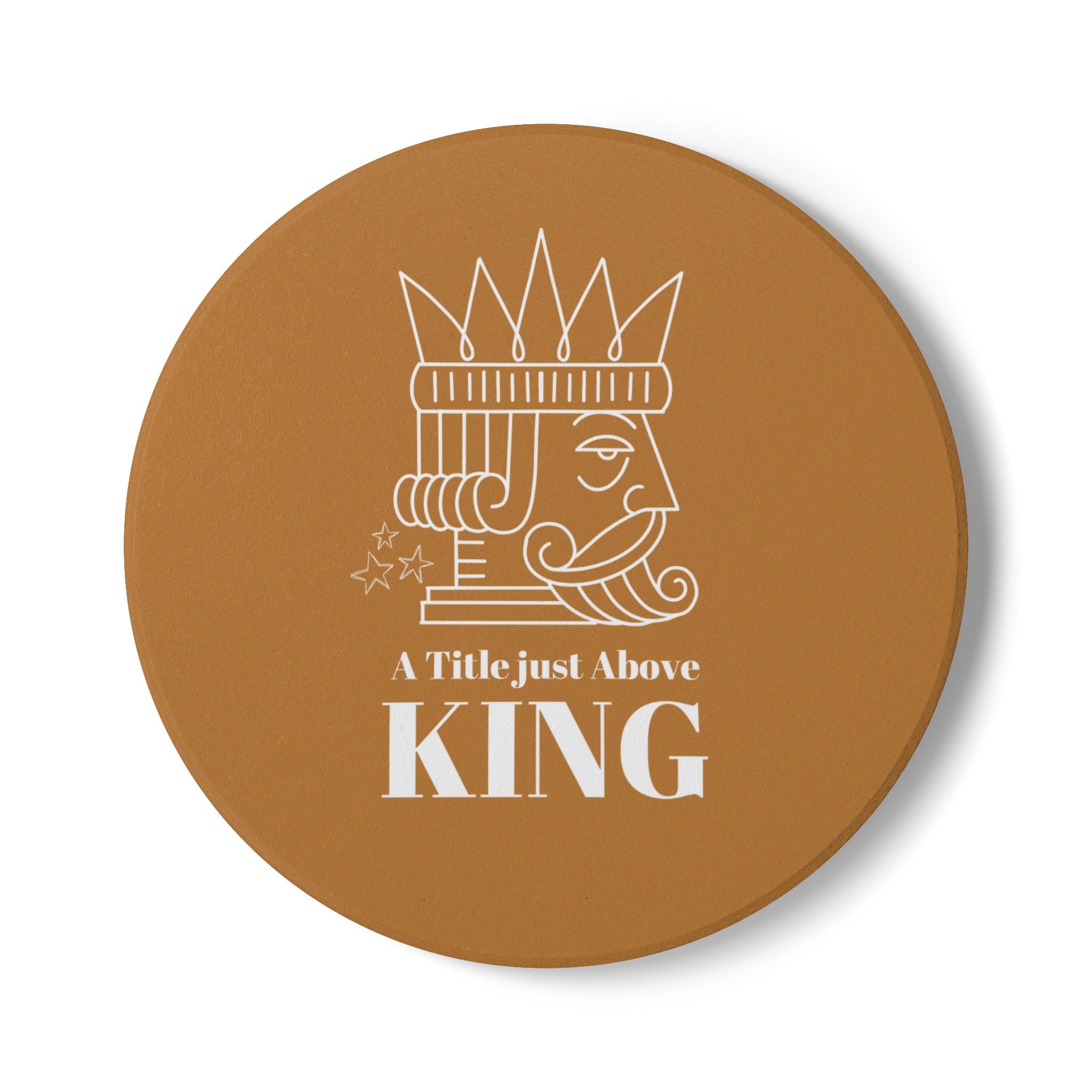 Ceramic Coaster for Kings | Unique Drink Coaster, Home Bar Decor, Gift for Him, Father's Day, Housewarming Decoration