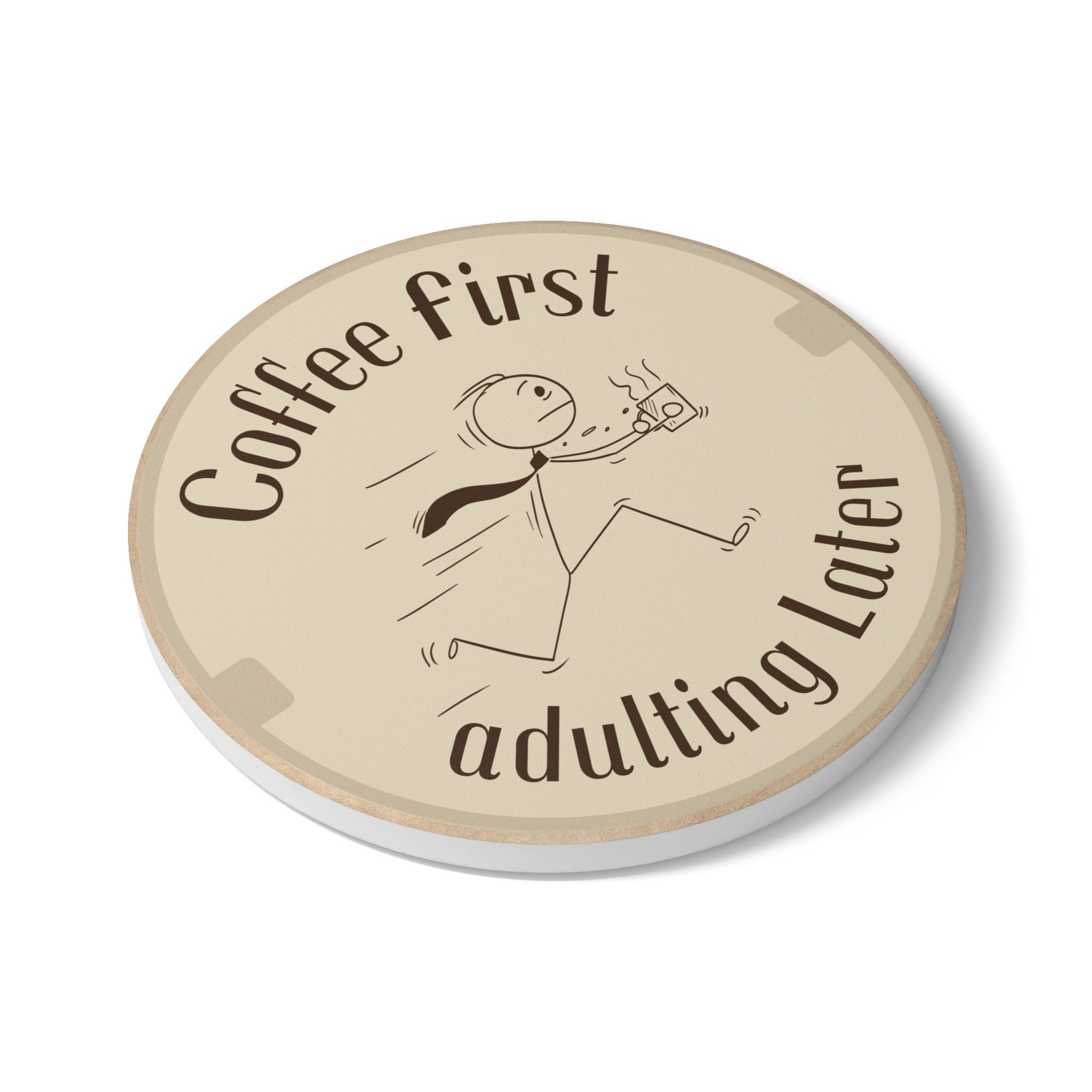 Coffee First, Adulting Later Ceramic Coaster | Fun Home Decor | Gift for Coffee Lovers | Kitchen Accessory | Perfect for Workspaces